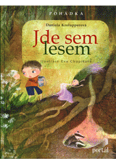 Jde sem lesem : pohádka  Cover Image