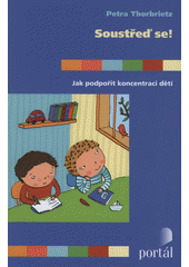 Soustřeď se! : jak podpořit koncentraci dětí  Cover Image