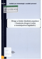 Drogy a česká vězeňská populace v kontextu drogové scény a trestněprávní legislativy  Cover Image