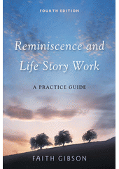 Reminiscence and life story work : a practice guide  Cover Image