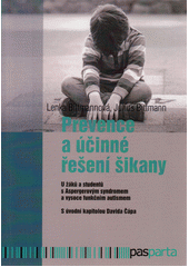 Prevence a účinné řešení šikany : u žáků a studentů s Aspergerovým syndromem a vysoce funkčním autismem  Cover Image