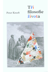 Tři filosofie života : Kazatel: Život jako marnost, Job: Život jako utrpení, Píseň písní: Život jako láska  Cover Image