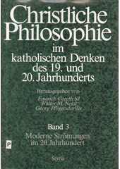 Christliche Philosophie im katholischen Denken des 19. und 20. Jahrhunderts. Band 3, Moderne Strömungen im 20.Jahrhundert  Cover Image