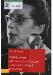 Druhý proces : Milada Horáková a spol. - rehabilitační řízení : 1968-1990  Cover Image