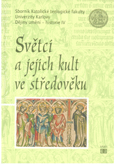 Světci a jejich kult ve středověku  Cover Image