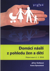 Domácí násilí z pohledu žen a dětí : právní stav k 1.1.2016  Cover Image