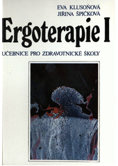 Ergoterapie I : učebnice pro zdravotnické školy  Cover Image