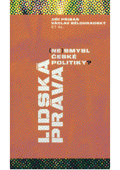 Lidská práva : (ne)smysl české politiky?  Cover Image