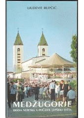 Medžugorje : brána nebeská a počátek lepšího světa  Cover Image