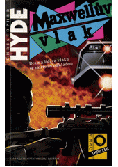 Maxwellův vlak : drama lidí ve vlaku se smrtícím nákladem  Cover Image