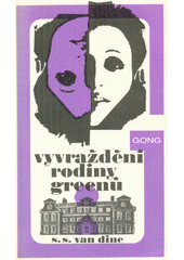 Vyvraždění rodiny Greenů : příběh Phila Vance  Cover Image