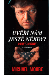 Uvěří nám ještě někdy? : dopisy z fronty  Cover Image