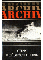 Stíny mořských hlubin : dobrodružství atomových ponorek  Cover Image