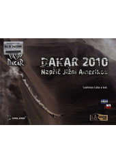 Dakar 2010 : napříč Jižní Amerikou : Argentina - Chile  Cover Image
