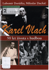 Karel Vlach : 50 let života s hudbou  Cover Image