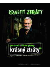 Krásný ztráty : výběr z rozhovorů stejnojmenné talk show Michala Prokopa v České televizi  Cover Image