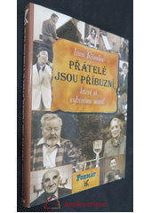 Přátelé jsou příbuzní, které si vybíráme sami!  Cover Image