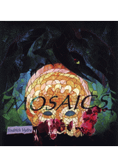 Mosaics : mozaikové obrazy z období až po sametové revoluci  Cover Image