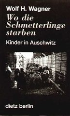 Wo die Schmetterlinge starben : Kinder in Auschwitz  Cover Image
