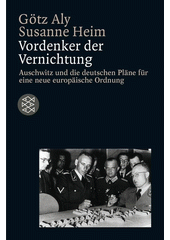 Vordenker der Vernichtung : Auschwitz und die deutschen Pläne für eine neue europäische Ordnung  Cover Image