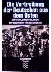 Die Vertreibung der Deutschen aus dem Osten : Ursachen, Ereignisse, Folgen  Cover Image
