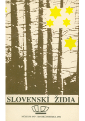 Slovenskí Židia : fragmenty z dejín židovstva na Slovensku Cover Image