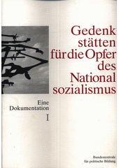 Gedenkstätten für die Opfer des Nationalsozialismus : eine Dokumentation. Band I, Baden-Württemberg, Bayern, Bremen, Hamburg, Hessen, Niedersachsen, Nordrhein-Westfalen ...  Cover Image