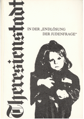 Theresienstadt in der "Endlösung der Judenfrage"  Cover Image