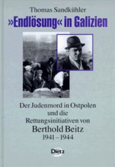 "Endlösung" in Galizien : <<der>> Judenmord in Ostpolen und die Rettungsinitiativen von Berthold Beitz 1941-1944  Cover Image