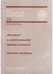 "Mnichov" a sudetoněmecký textilní průmysl  Cover Image