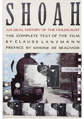 Shoah : an oral history of the holocaust : the complete text of the film  Cover Image