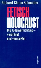 Fetisch Holocaust : <<die>> Judenvernichtung - verdrängt und vermarktet  Cover Image