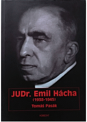 JUDr. Emil Hácha : (1938-1945)  Cover Image