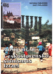 Československo, sionismus, Izrael : historie vzájemných vztahů  Cover Image