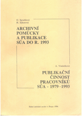 Přehled archivních pomůcek a publikací Státního ústředního archivu v Praze. Sv. 3, Archivní pomůcky a tematické soupisy do roku 1993 Cover Image