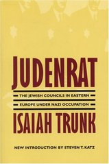 Judenrat : The Jewish Councils in Eastern Europe under Nazi Occupation  Cover Image