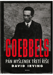 Goebbels : pán myšlenek Třetí říše  Cover Image