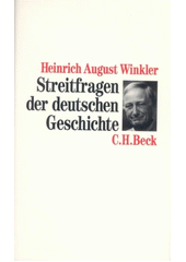 Streitgragen der deutschen Geschichte : essays zum 19. und 20. Jahrhundert  Cover Image
