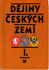 Dějiny českých zemí. 1, Od pravěku do poloviny 18. století  Cover Image