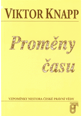 Proměny času : vzpomínky nestora české právní vědy  Cover Image
