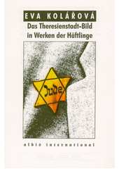 Das Theresienstadt-Bild in Werken der Häftlinge 1941-1945  Cover Image