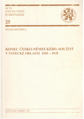 Konec česko-německého soužití v ústecké oblasti 1945-1948  Cover Image