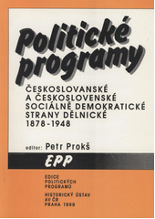 Politické programy Českoslovanské a Československé sociálně demokratické strany dělnické 1878-1948  Cover Image