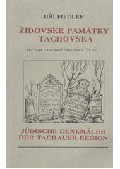 Židovské památky Tachovska = Jüdische Denkmäler der Tachauer Region  Cover Image