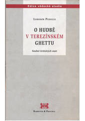 O hudbě v terezínském ghettu : soubor kritických statí  Cover Image