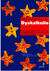 Dyskalkulie : jak pomáhat dětem, které mají potíže s početními úlohami  Cover Image