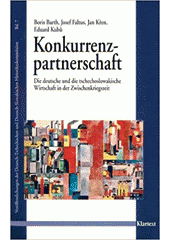 Konkurenzpartnerschaft : die deutsche und die tschechoslowakische Wirtschaft in der Zwischenkriegszeit  Cover Image