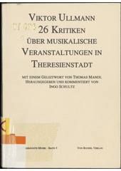 26 Kritiken über musikalische Veranstaltungen in Theresienstadt  Cover Image