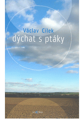Dýchat s ptáky : obyčejné texty o světle paměti, pravdě oblaků a útěše míst  Cover Image