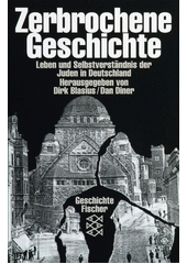 Zerbrochene Geschichte : Selbstverständnis der Juden in Deutschland  Cover Image
